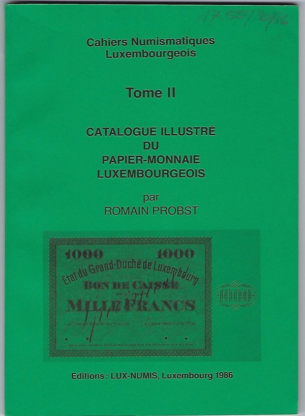 Romain Probst - Catalogue Illustré du Papier-Monnaie Luxembourgeois Tome II