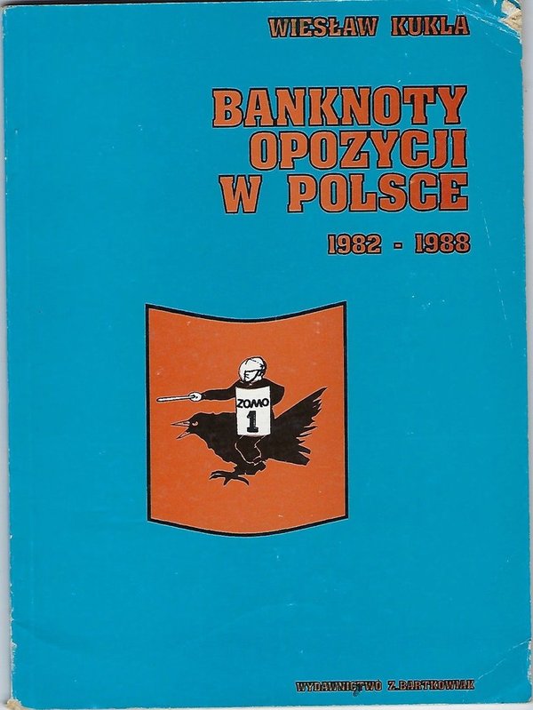Wieslaw Kukla - Banknoty Popzycji W Polsce 1982-1988 (Agitations-Geldscheine)